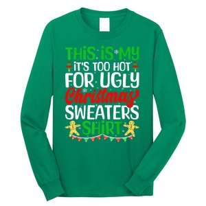 Funny Xmas This Is My Its Too Hot For Ugly Christmas Gift Long Sleeve Shirt