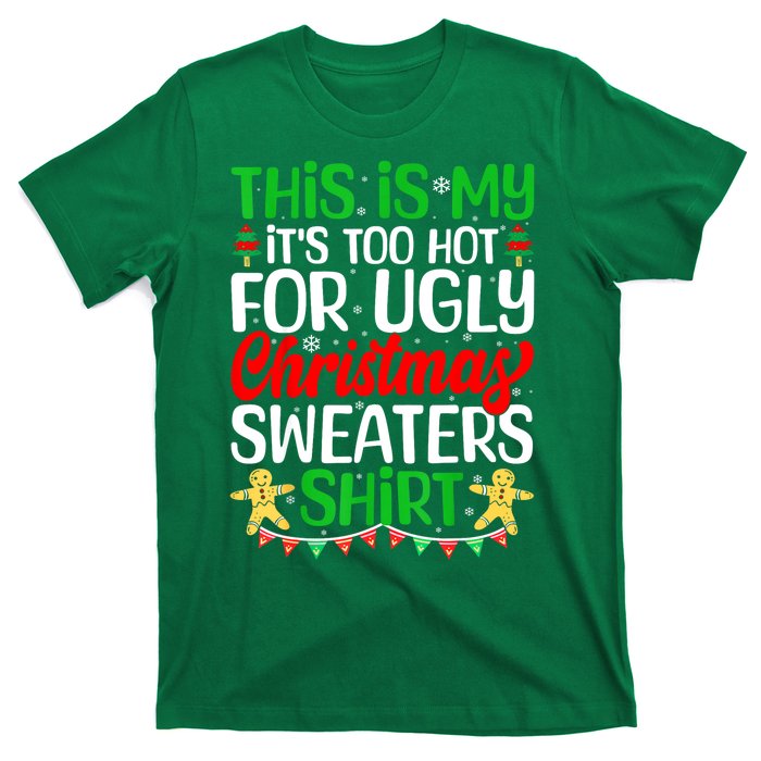 Funny Xmas This Is My Its Too Hot For Ugly Christmas Gift T-Shirt