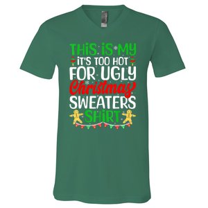 Funny Xmas This Is My Its Too Hot For Ugly Christmas Gift V-Neck T-Shirt