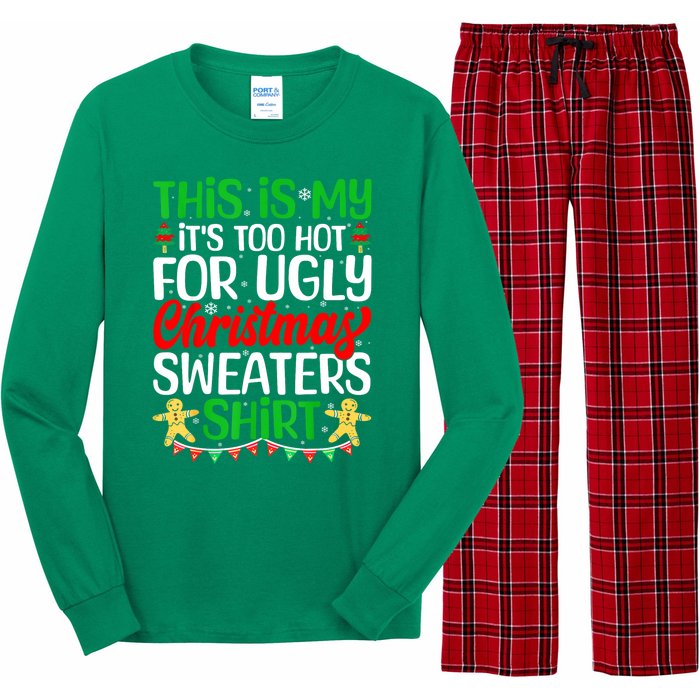 Funny Xmas This Is My Its Too Hot For Ugly Christmas Gift Long Sleeve Pajama Set