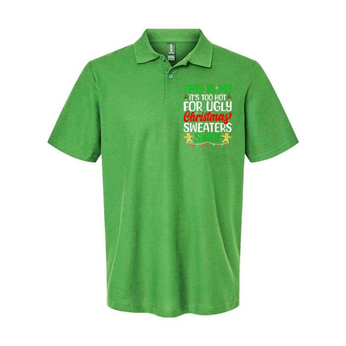 Funny Xmas This Is My Its Too Hot For Ugly Christmas Gift Softstyle Adult Sport Polo