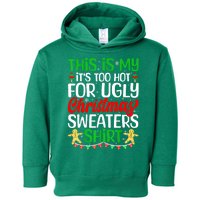 Funny Xmas This Is My Its Too Hot For Ugly Christmas Gift Toddler Hoodie