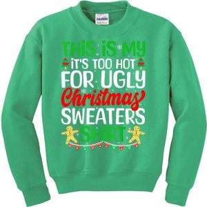 Funny Xmas This Is My Its Too Hot For Ugly Christmas Gift Kids Sweatshirt