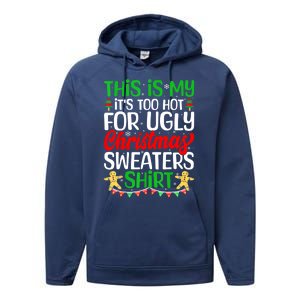 Funny Xmas This Is My Its Too Hot For Ugly Christmas Gift Performance Fleece Hoodie