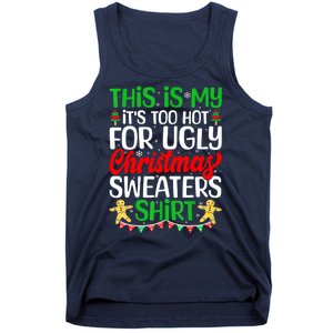 Funny Xmas This Is My Its Too Hot For Ugly Christmas Gift Tank Top