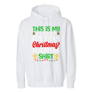 Funny Xmas This Is My Its Too Hot For Ugly Christmas Gift Garment-Dyed Fleece Hoodie