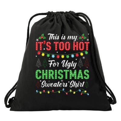 Funny Xmas This Is My Its Too Hot For Ugly Christmas Drawstring Bag