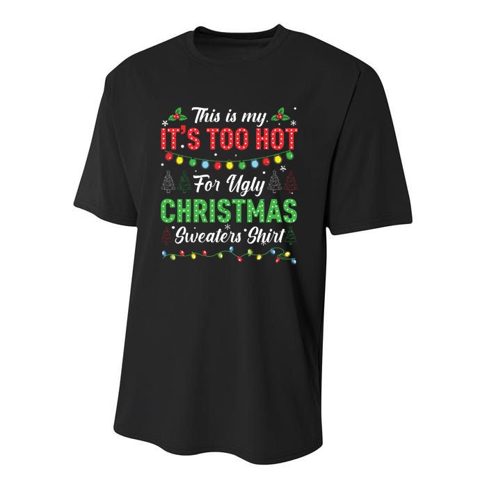 Funny Xmas This Is My Its Too Hot For Ugly Christmas Youth Performance Sprint T-Shirt