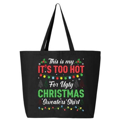 Funny Xmas This Is My Its Too Hot For Ugly Christmas 25L Jumbo Tote