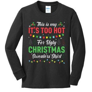 Funny Xmas This Is My Its Too Hot For Ugly Christmas Kids Long Sleeve Shirt