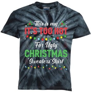 Funny Xmas This Is My Its Too Hot For Ugly Christmas Kids Tie-Dye T-Shirt