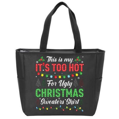 Funny Xmas This Is My Its Too Hot For Ugly Christmas Zip Tote Bag