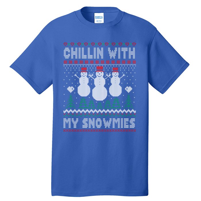 Funny Xmas Ugly Christmas Chillin With My Snowmies Gift Tall T-Shirt