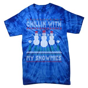 Funny Xmas Ugly Christmas Chillin With My Snowmies Gift Tie-Dye T-Shirt