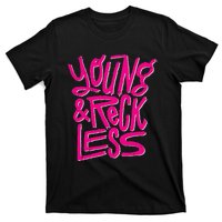 Funny Young And Reckless T-Shirt