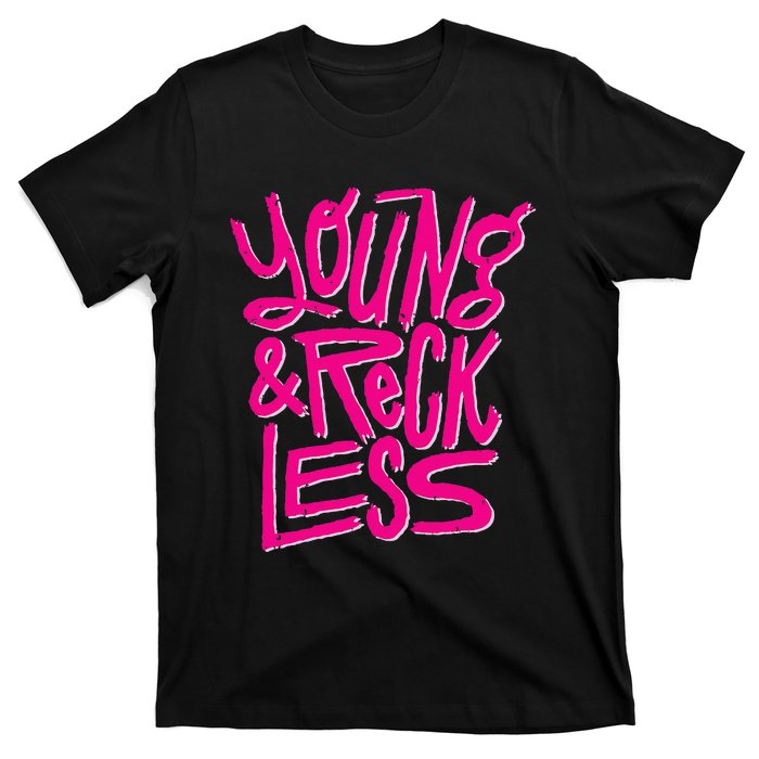 Funny Young And Reckless T-Shirt