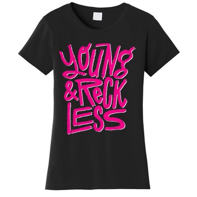 Funny Young And Reckless Women's T-Shirt