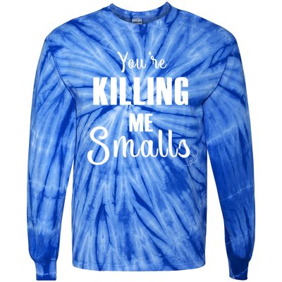 Funny You Are Killing Me Smalls Baseball Fans Gift Tie-Dye Long Sleeve Shirt