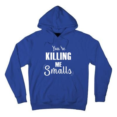 Funny You Are Killing Me Smalls Baseball Fans Gift Tall Hoodie