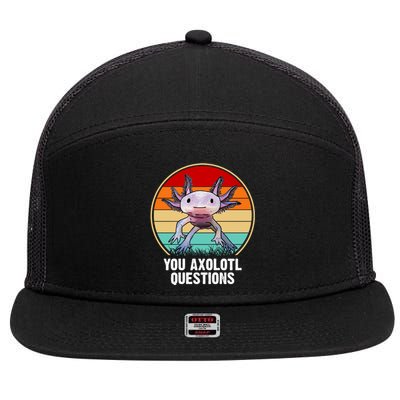 Funny You Axolotl Questions 7 Panel Mesh Trucker Snapback Hat