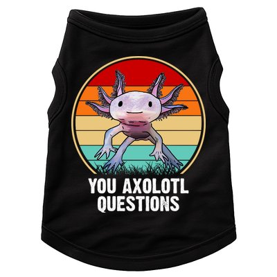 Funny You Axolotl Questions Doggie Tank