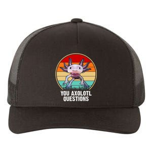 Funny You Axolotl Questions Yupoong Adult 5-Panel Trucker Hat