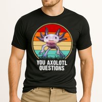 Funny You Axolotl Questions Performance Shirt