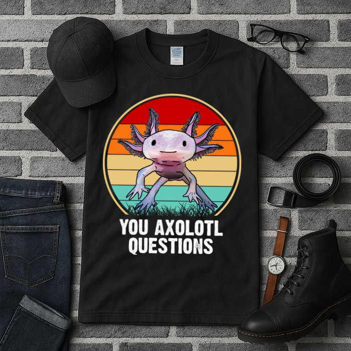 Funny You Axolotl Questions Tall T-Shirt