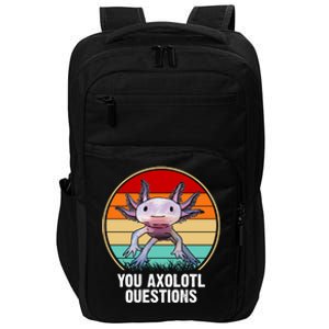 Funny You Axolotl Questions Impact Tech Backpack