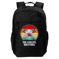 Funny You Axolotl Questions Daily Commute Backpack