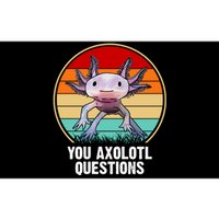 Funny You Axolotl Questions Bumper Sticker