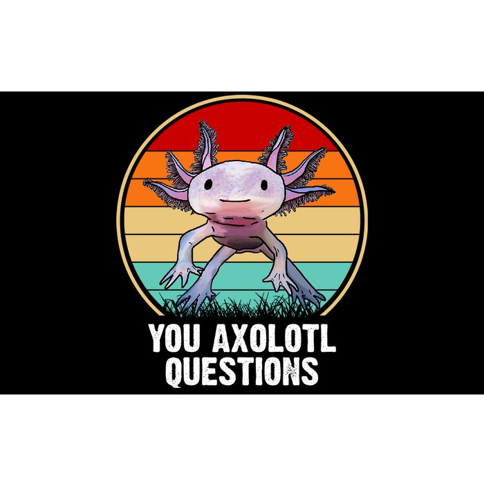 Funny You Axolotl Questions Bumper Sticker