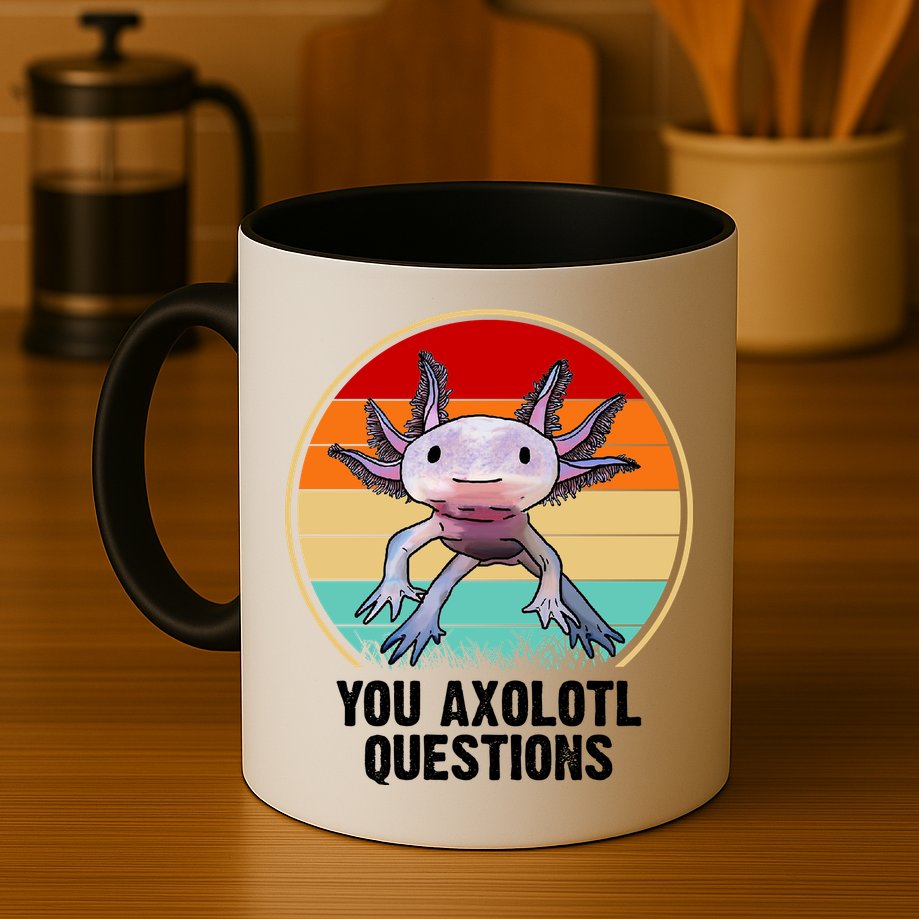 Funny You Axolotl Questions Mug