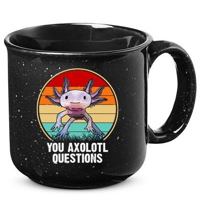 Funny You Axolotl Questions 15oz Campfire Ceramic Mug