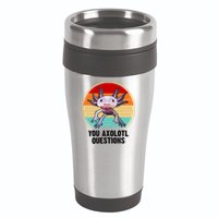 Funny You Axolotl Questions 16oz Travel Tumbler