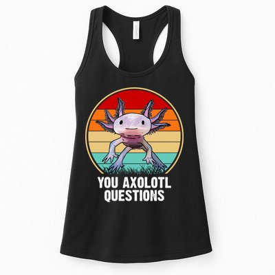 Funny You Axolotl Questions Womens Tank Top