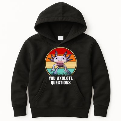 Funny You Axolotl Questions Kids Hoodie