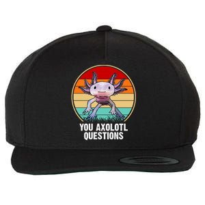 Funny You Axolotl Questions Wool Snapback Cap