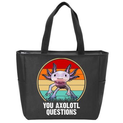Funny You Axolotl Questions Zip Tote Bag