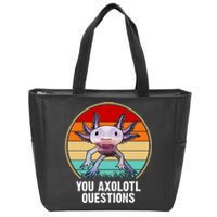 Funny You Axolotl Questions Zip Tote Bag