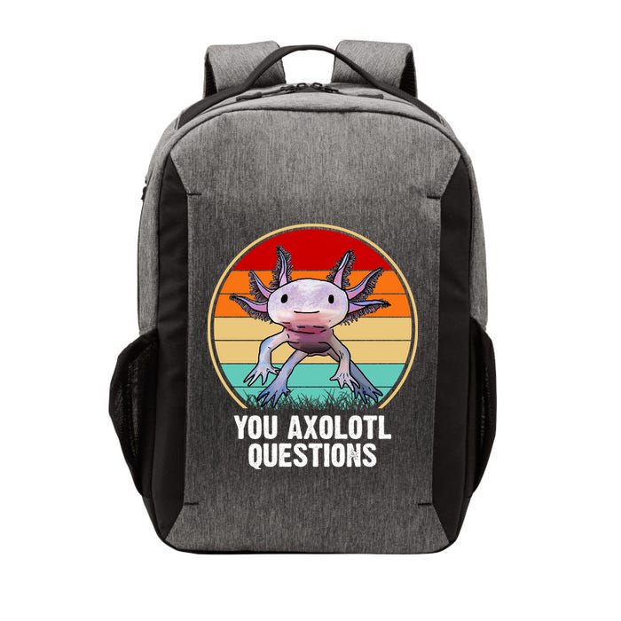 Funny You Axolotl Questions Vector Backpack