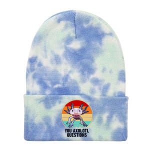 Funny You Axolotl Questions Tie Dye 12in Knit Beanie