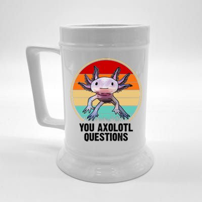 Funny You Axolotl Questions Beer Stein