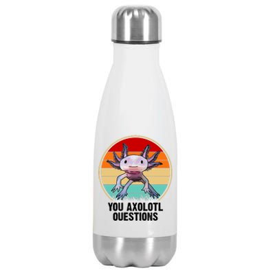 Funny You Axolotl Questions Stainless Steel Insulated Water Bottle