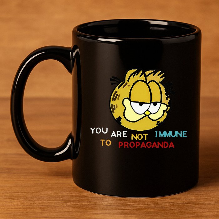 Funny You Are Not Immune To Propaganda 11oz C Handle Ceramic Mug