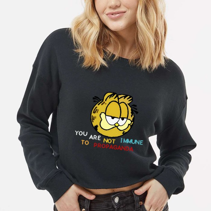 Funny You Are Not Immune To Propaganda Cropped Pullover Crew