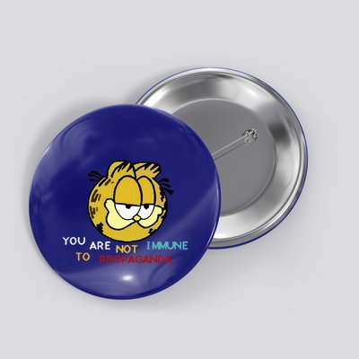 Funny You Are Not Immune To Propaganda Button