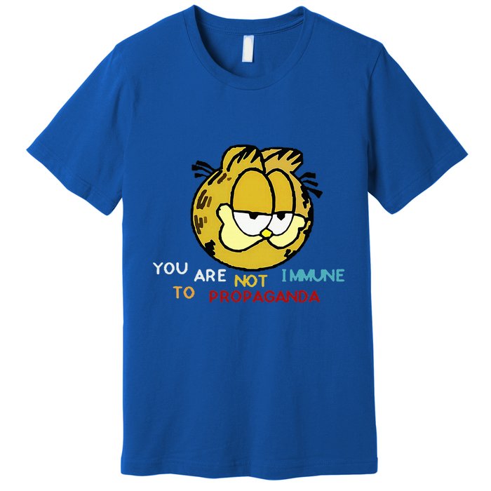 Funny You Are Not Immune To Propaganda Premium T-Shirt