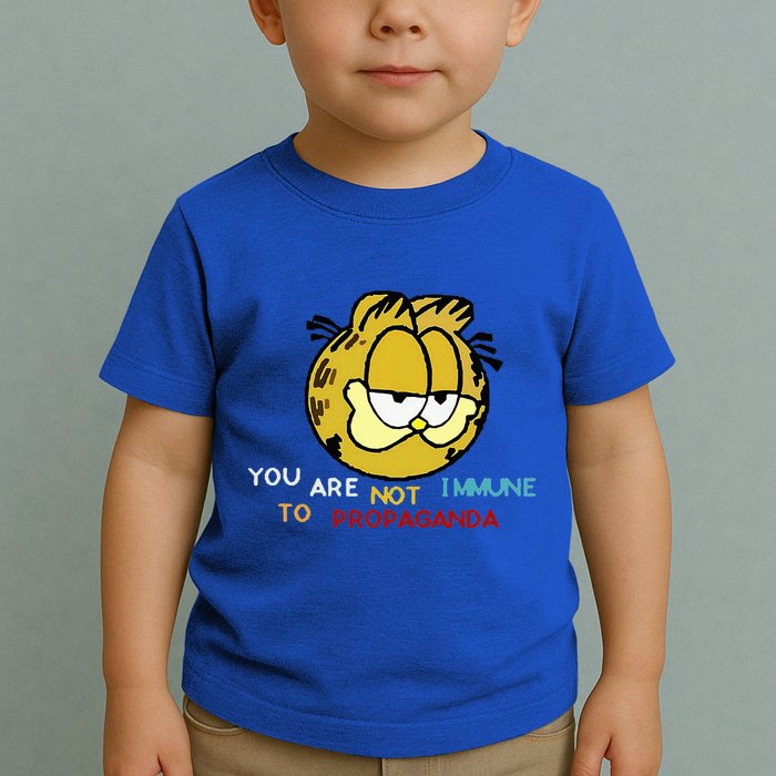 Funny You Are Not Immune To Propaganda Toddler T-Shirt