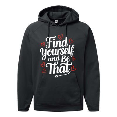 Find Yourself And Be That Find Inspirational Performance Fleece Hoodie